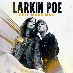Larkin Poe Self Made Man album cover