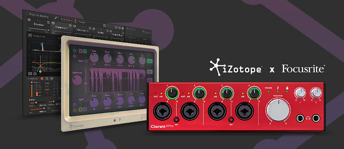 Focusrite Collaborates with iZotope On New Plug-in Offers